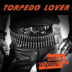 Thunder And Blitzkrieg : Torpedo Lover